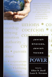 Jewish Choices, Jewish Voices: Power - Elliot N. Dorff, Louis E. Newman