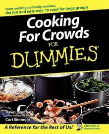 Cooking For Crowds For Dummies - Dawn Simmons, Curt Simmons