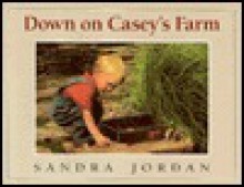 Down On Casey's Farm - Sandra Jordan