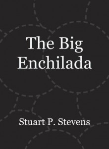 The Big Enchilada - Stuart P. Stevens, Edward Holland