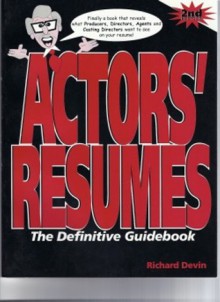 Actors Resumes: The Definitive Guidebook - Richard Devin