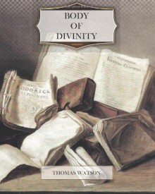 Body of Divinity - Thomas Watson