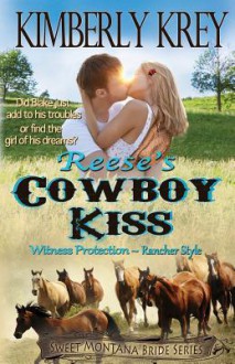 Reese's Cowboy Kiss Witness Protection Rancher Style: Blake's Story - Kimberly Krey