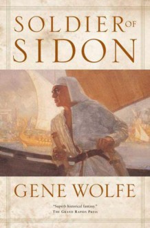 Soldier of Sidon - Gene Wolfe