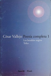 Poesia Completa 1 (Los heraldos negros / Trilce) - César Vallejo