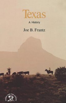 Texas: A History - Joe B. Frantz