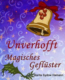 Unverhofft - Magisches Geflüster - Marita Sydow Hamann