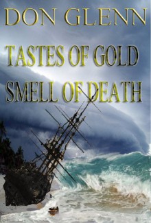 TASTE OF GOLD SMELL OF DEATH - Don Glenn, DRGByte Productions, Tricia Kristufek