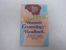 Woman's gynecology handbook: A confidential guide for women only : questions you've always wanted to ask (Globe mini mag) - Lynn Allison