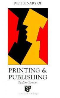 Dictionary of Printing & Publishing - Peter Collin Publishing, Rupert Livesey, Eva Sawers