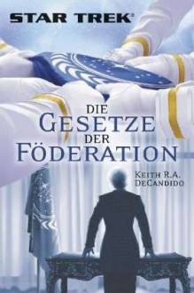 Die Gesetze der Föderation (Star Trek) - Keith R.A. DeCandido, Anika Klüver