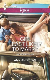 Girl Least Likely to Marry - Amy Andrews