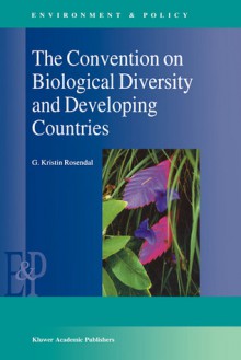 The Convention on Biological Diversity and Developing Countries - G. Kristin Rosendal