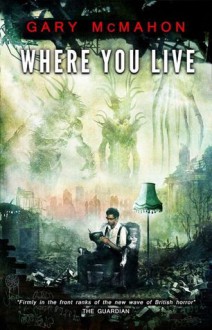 Where You Live - Gary McMahon, Joe Mynhardt