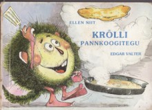 Krõlli pannkoogitegu - Ellen Niit, Edgar Valter