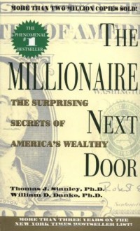 The Millionaire Next Door - Thomas J. Stanley, William D. Danko