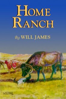 Home Ranch - Will James