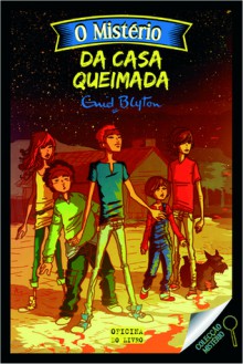 O Mistério da Casa Queimada (Colecção Mistério, #1) - Enid Blyton, Inês Rodrigues