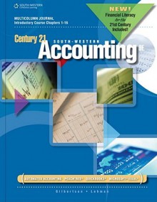 Century 21 Accounting: Multicolumn Journal, Introductory Course - Claudia B. Gilbertson, Mark W. Lehman