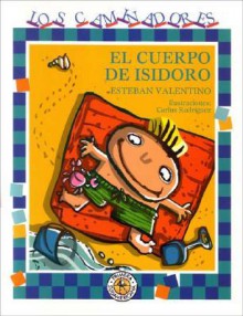 El Cuerpo de Isidoro - Esteban Valentino, Carlus Rodriguez