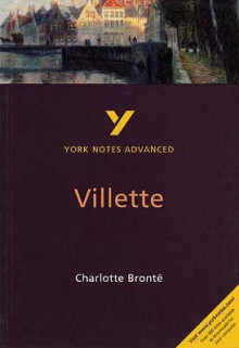 York Notes Advanced On "Villette" By Charlotte Bronte (York Notes Advanced) - Ruth Robbins