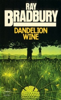 Dandelion Wine - Ray Bradbury