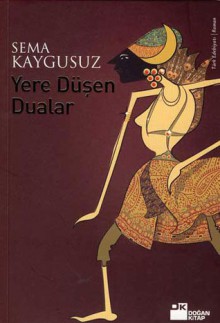 Yere Düşen Dualar - Sema Kaygusuz