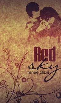 Red Sky - Renee Alexis