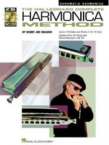 The Hal Leonard Complete Harmonica Method [With CD] - Joe Holman Bobby