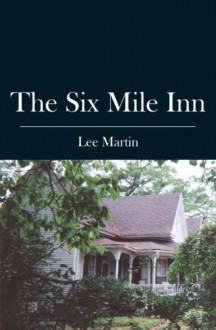 The Six Mile Inn - Lee Martin