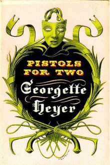 Pistols For Two - Georgette Heyer