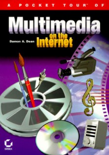 Pocket Tour of Multimedia on the Internet - Damon A. Dean