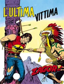 Zagor n. 116: L'ultima vittima - Guido Nolitta, Gallieno Ferri, Franco Bignotti