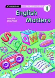 English Matters Grade 1 Learner's Book - Claire Londt, Karen Morrison, Simóne Tonkin