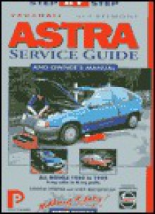 Astra & Belmont: Service Guide & Owner's Manual - Lindsay Porter, Chilton Book Co, Andy Macquillan