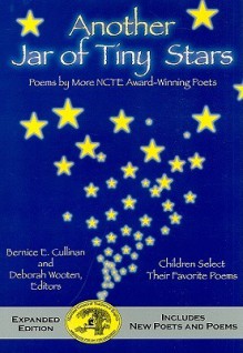 Another Jar of Tiny Stars: Poems by More NCTE Award-Winning Poets - Bernice E. Cullinan, Deborah Wooten