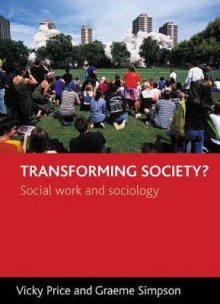 Transforming Society?: Social Work and Sociology - Graeme Simpson, Graeme Simpson, Jo Campling