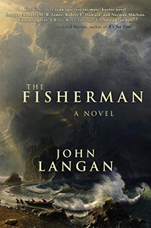 The Fisherman - John Langan