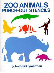 Zoo Animals Punch-Out Stencils - John Emil Cymerman