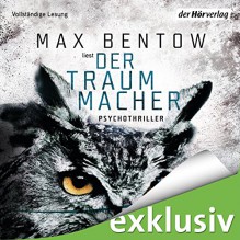 Der Traummacher - Max Bentow, Max Bentow, Yara Blümel, Der Hörverlag