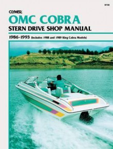 Clymer Omc Cobra Stern Drive Shop Manual 1986-1993: Includes 1988 and 1989 King Cobra Models - Clymer Publications