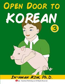 Open Door to Korean Book 3: Learn Korean through Musical Dialogues (Open Door to Korean Textbook) - In-hwan Kim, Jin Hwang, Heedal Kim