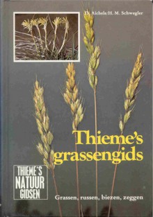 Thieme's grassengids: grassen, russen, biezen, zeggen - Dietmar Aichele, Heinz-Werner Schwegler