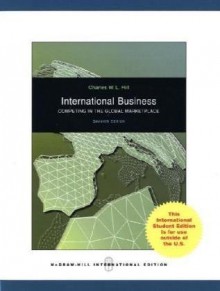 International Business: Competing in the Global Marketplace - Charles W.L. Hill