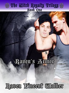 Raven's Armor (The Witch Royalty Trilogy Book 1) - Raven Vincent Walker, Bookworm Productions