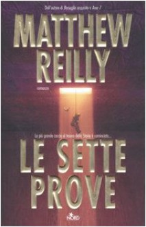 Le sette prove - Matthew Reilly