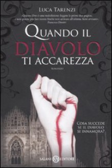 Quando il diavolo ti accarezza - Luca Tarenzi