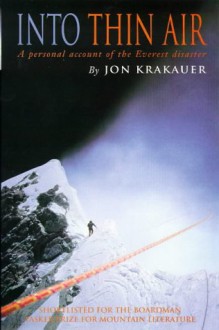 Into Thin Air: A Personal Account of the Mt. Everest Disaster - Jon Krakauer