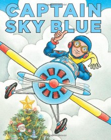 Captain Sky Blue - Richard Egielski