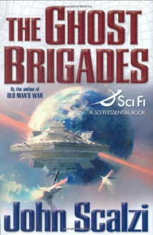 The Ghost Brigades (Old Man's War, #2) - John Scalzi